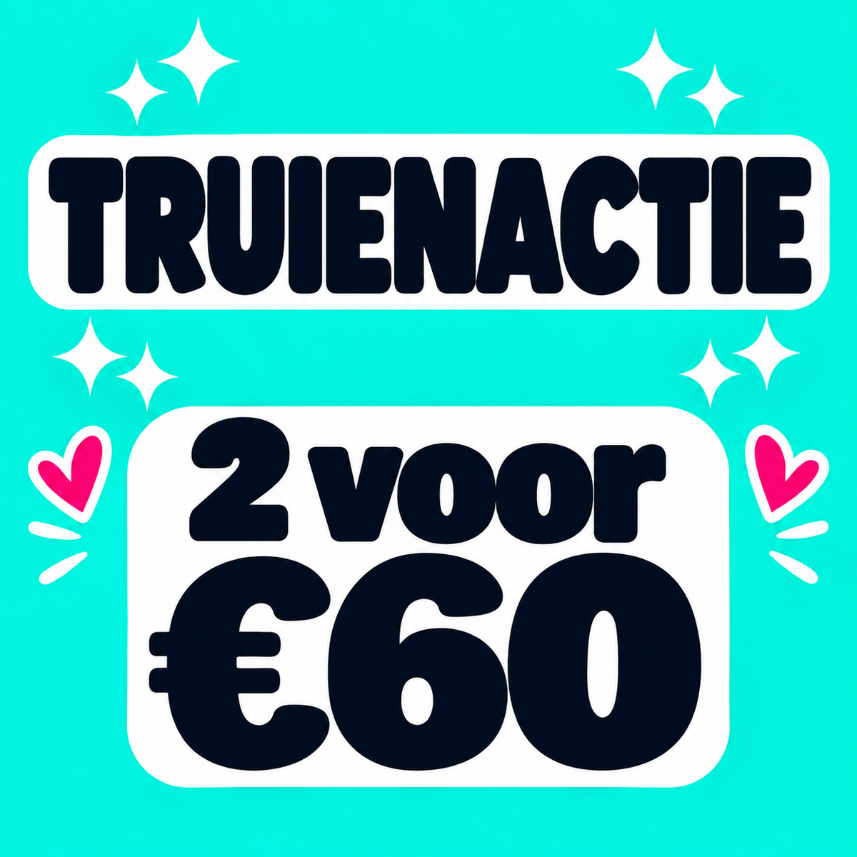 TRUIENACTIE | 2 VOOR €60